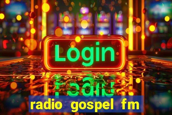 radio gospel fm salvador bahia