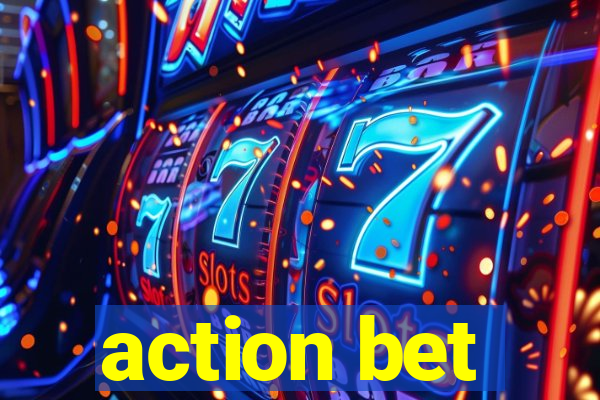 action bet