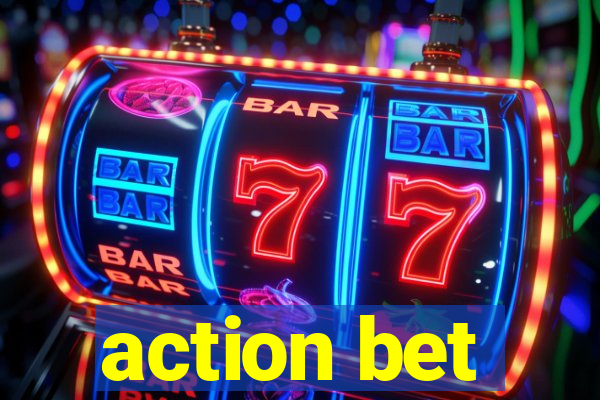 action bet