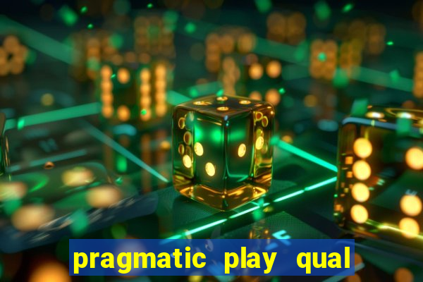 pragmatic play qual jogo paga mais