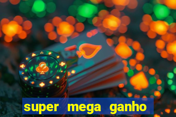 super mega ganho fortune tiger