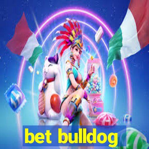 bet bulldog