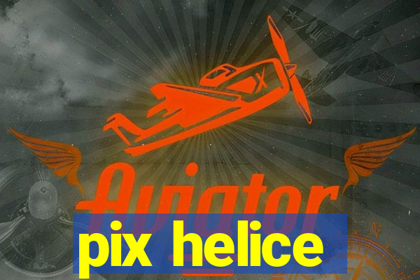 pix helice