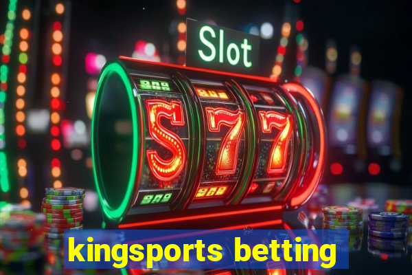 kingsports betting