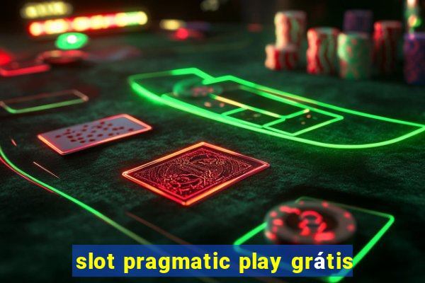 slot pragmatic play grátis