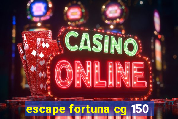 escape fortuna cg 150