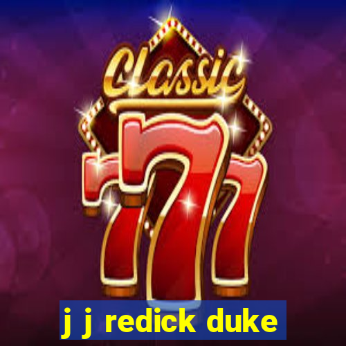 j j redick duke