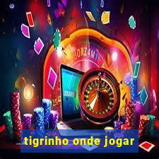 tigrinho onde jogar