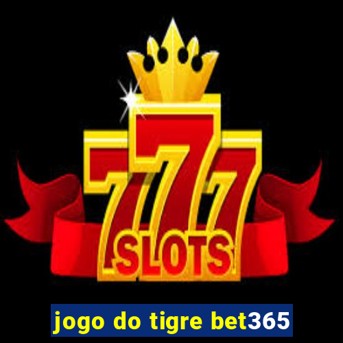 jogo do tigre bet365