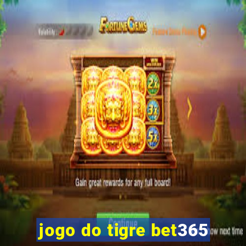 jogo do tigre bet365