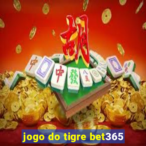 jogo do tigre bet365