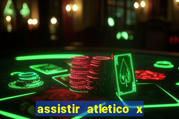 assistir atletico x botafogo ao vivo hd