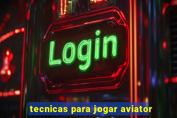 tecnicas para jogar aviator