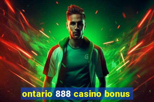 ontario 888 casino bonus