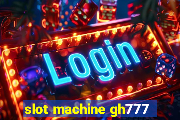 slot machine gh777