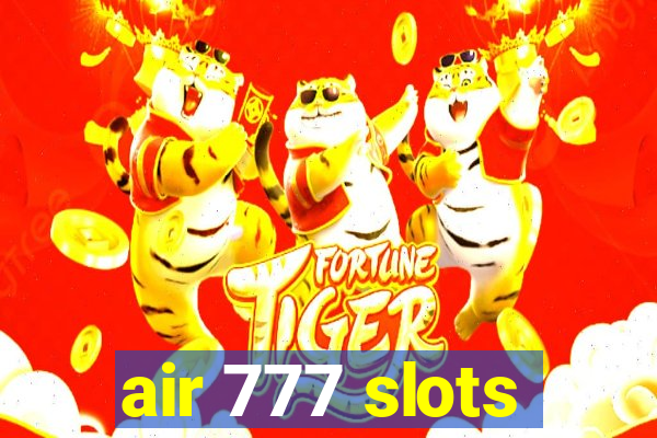 air 777 slots