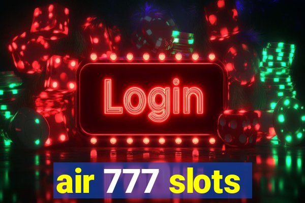 air 777 slots