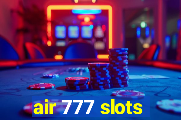 air 777 slots