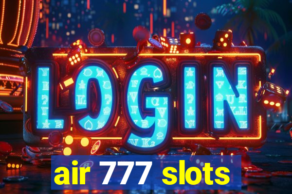 air 777 slots