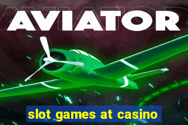 slot games at casino