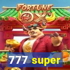 777 super