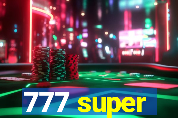 777 super