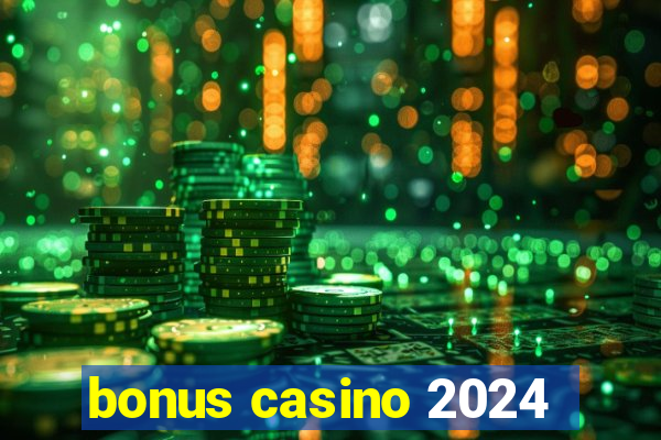 bonus casino 2024