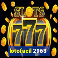 lotofacil 2963