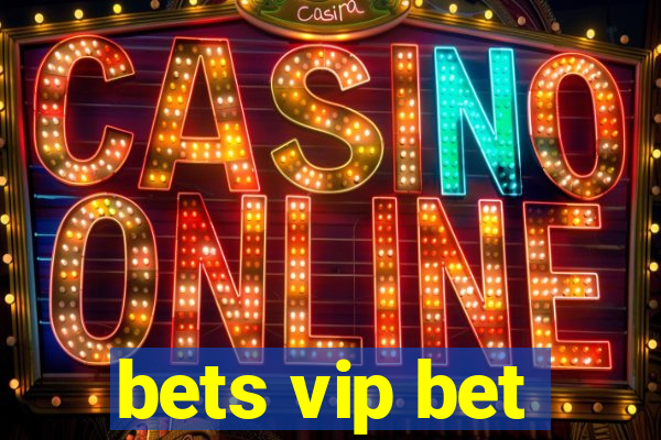 bets vip bet