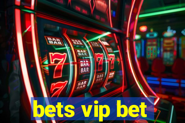 bets vip bet