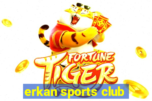 erkan sports club