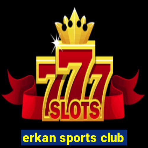 erkan sports club