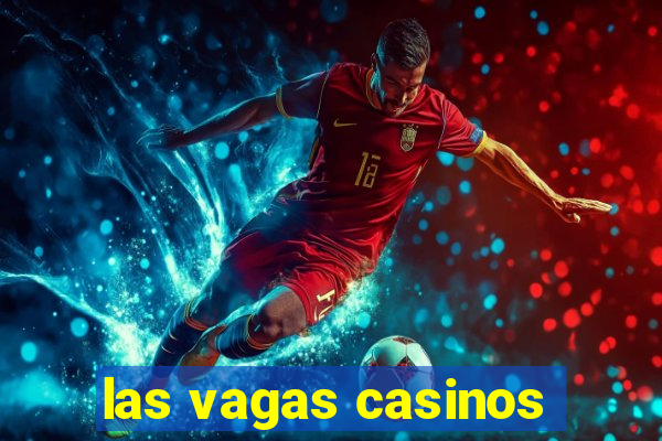 las vagas casinos