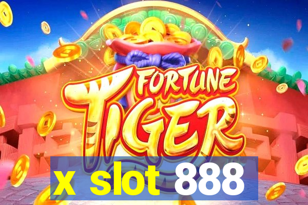 x slot 888