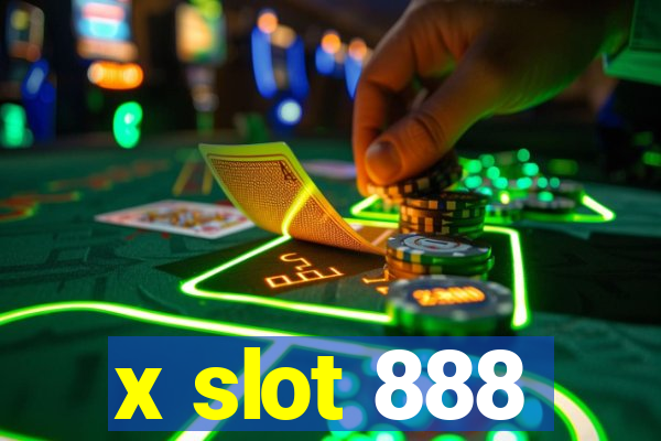 x slot 888