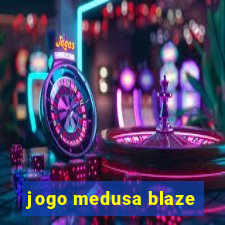 jogo medusa blaze