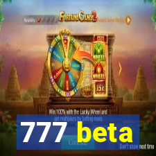 777 beta