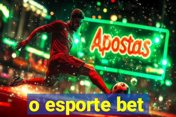 o esporte bet