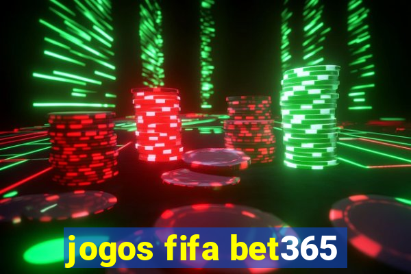 jogos fifa bet365