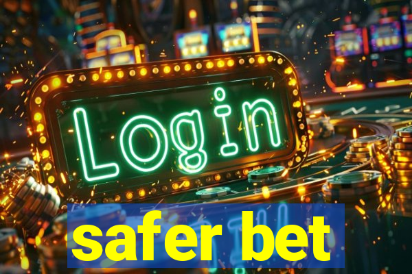 safer bet