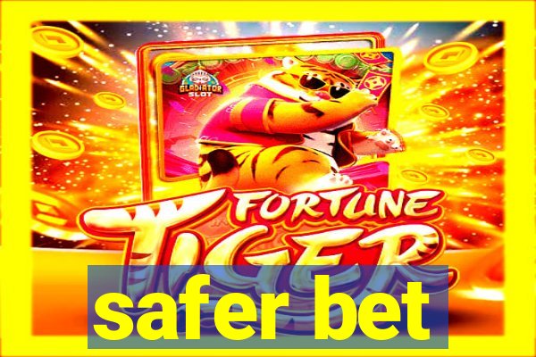 safer bet