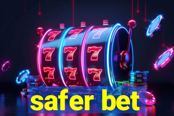 safer bet