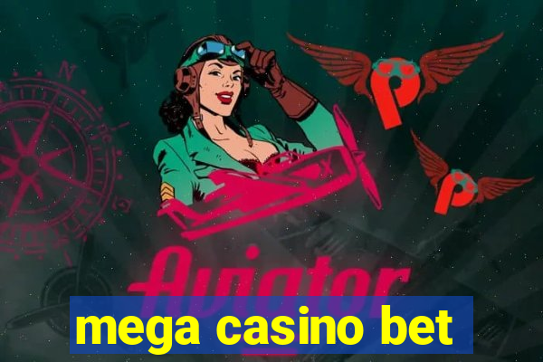 mega casino bet