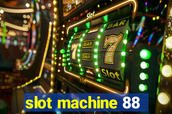 slot machine 88