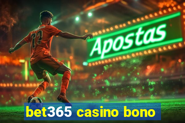 bet365 casino bono