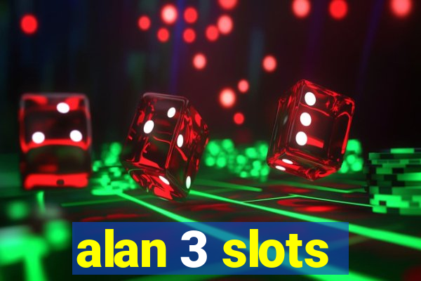 alan 3 slots