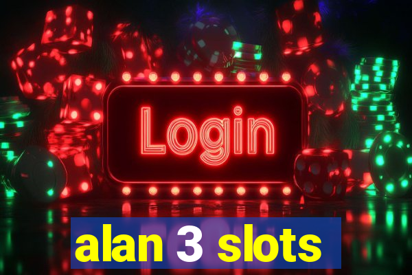 alan 3 slots