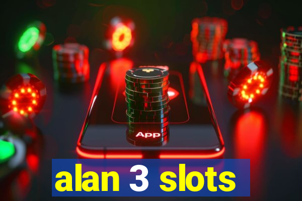 alan 3 slots