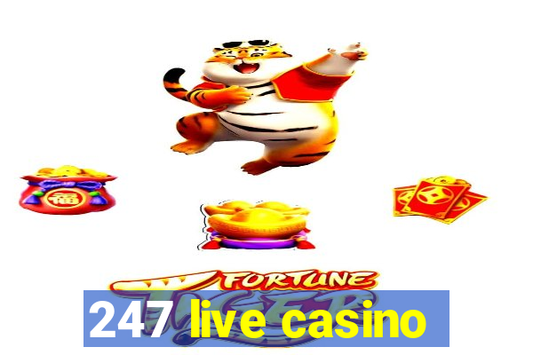 247 live casino