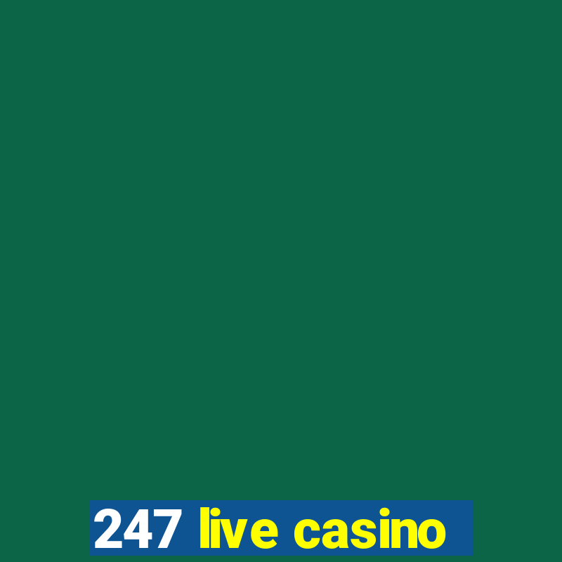 247 live casino